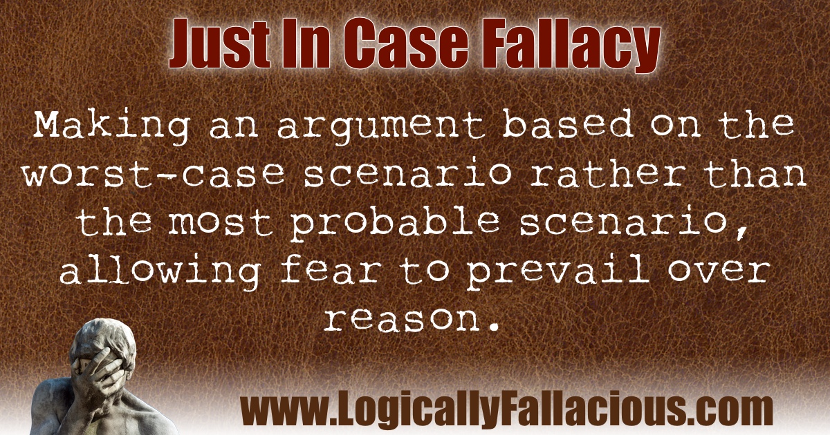 Just In Case Fallacy illustration