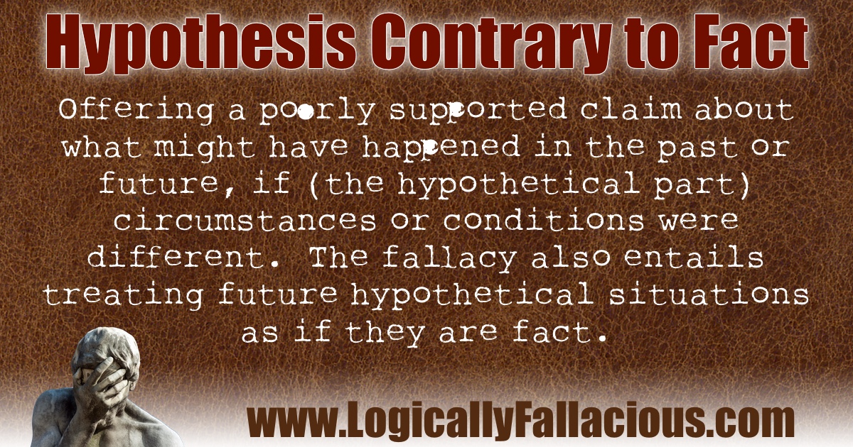 hypothesis contrary to fact examples in real life
